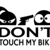 dont touch my bike