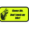 warning choose life dont touch my bike