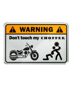 dont touch my chopper
