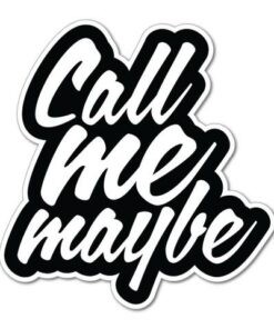 Call me maybe