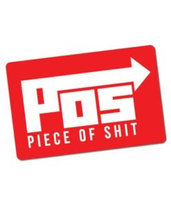 POS, piece of shit