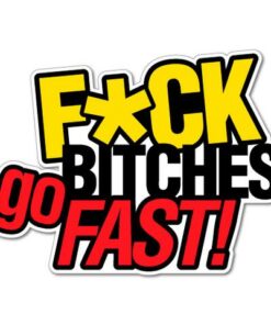 F*ck bitches go fast!