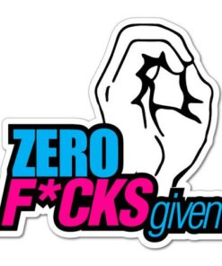 Zero f*cks given