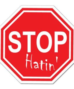 Stop hatin