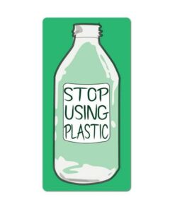 Stop using plastic