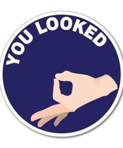 You looked