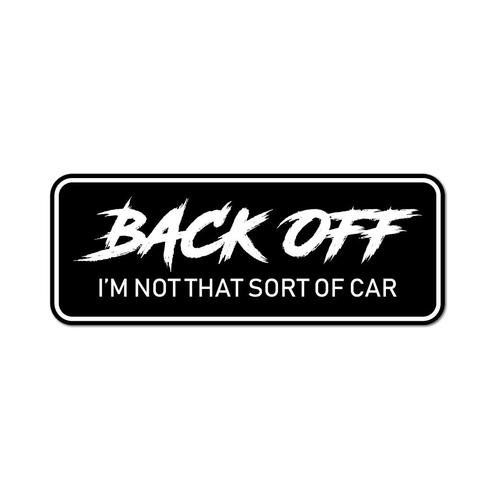 Back off, i'm not that sort of car