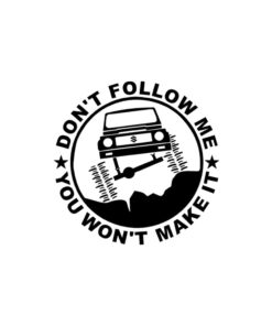 Do not follow, you wont make it. no. 2