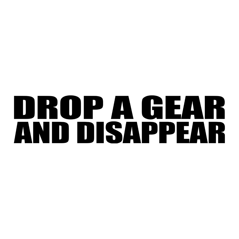 Drop a gear and disappear