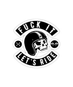 F*ck it, lets ride